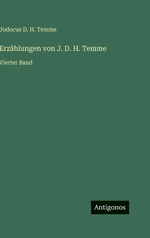 Erzählungen von J. D. H. Temme: Vierter Band