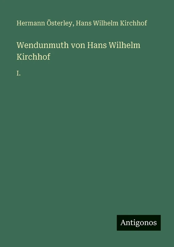 Wendunmuth von Hans Wilhelm Kirchhof: I.