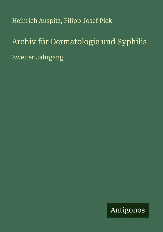 Archiv für Dermatologie und Syphilis: Zweiter Jahrgang