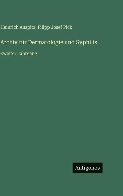 Archiv für Dermatologie und Syphilis: Zweiter Jahrgang
