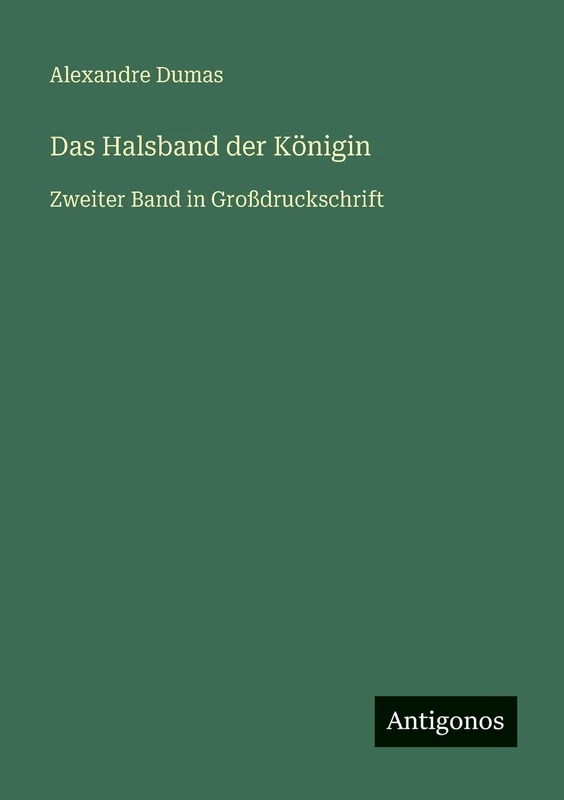Das Halsband der Königin: Zweiter Band in Großdruckschrift