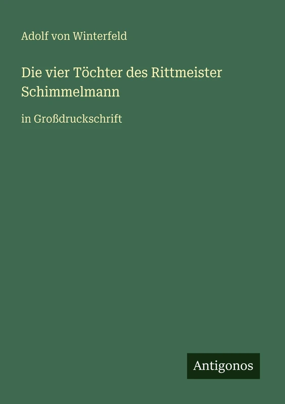 Die vier Töchter des Rittmeister Schimmelmann: in Großdruckschrift