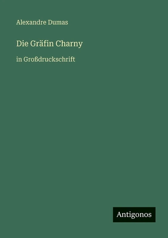 Die Gräfin Charny: in Großdruckschrift