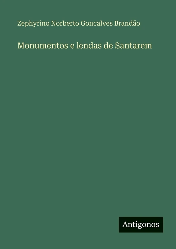 Monumentos e lendas de Santarem - Image 1