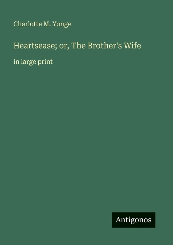 Heartsease; or, The Brother's Wife: in large print - Image 1