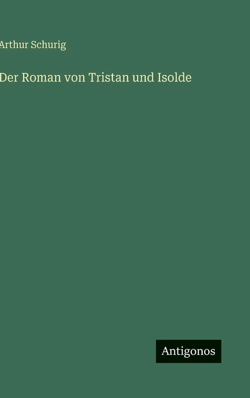 Der Roman von Tristan und Isolde