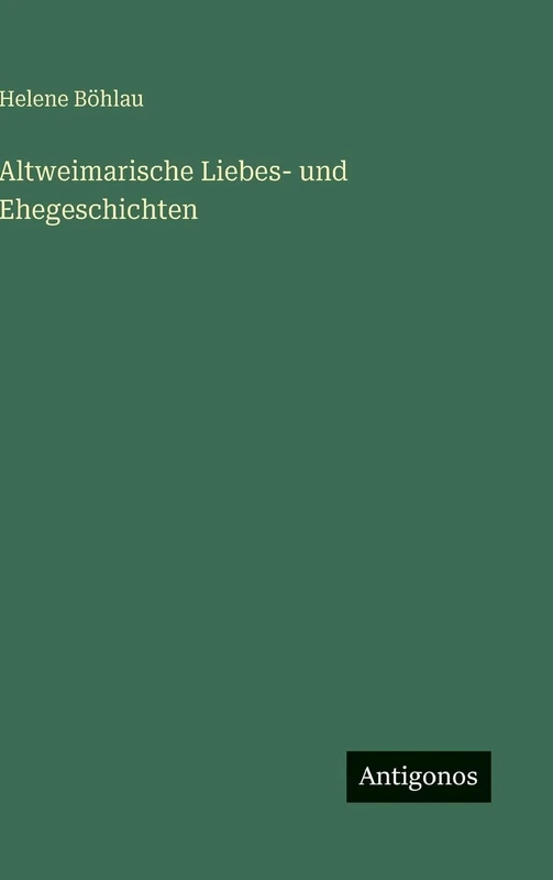Altweimarische Liebes- und Ehegeschichten