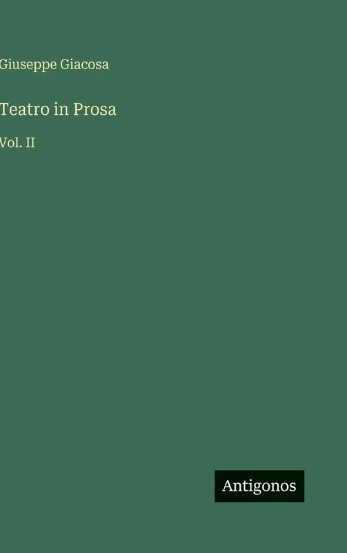 Teatro in Prosa: Vol. II