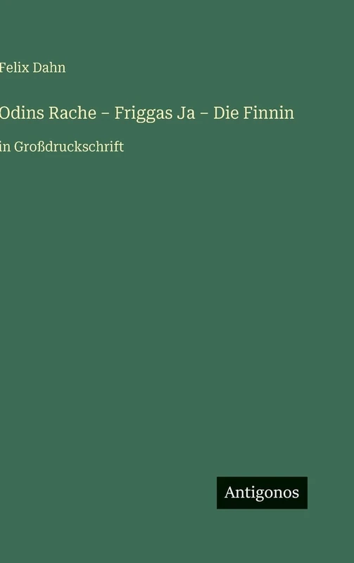 Odins Rache - Friggas Ja - Die Finnin: in Großdruckschrift