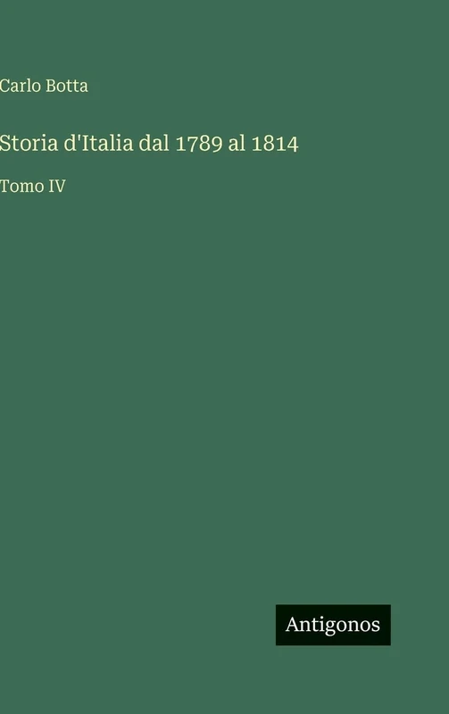 Storia d'Italia dal 1789 al 1814: Tomo IV - Image 1