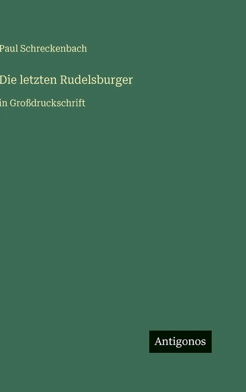 Die letzten Rudelsburger: in Großdruckschrift