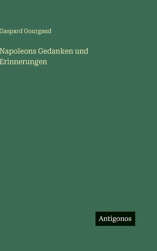 Napoleons Gedanken und Erinnerungen