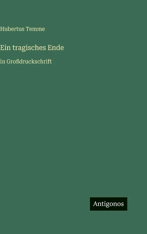 Ein tragisches Ende: in Großdruckschrift