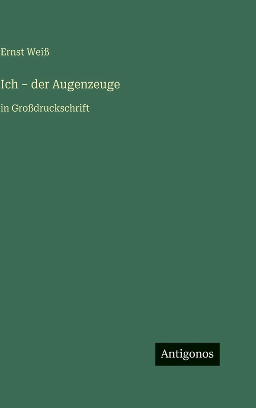 Ich - der Augenzeuge: in Großdruckschrift