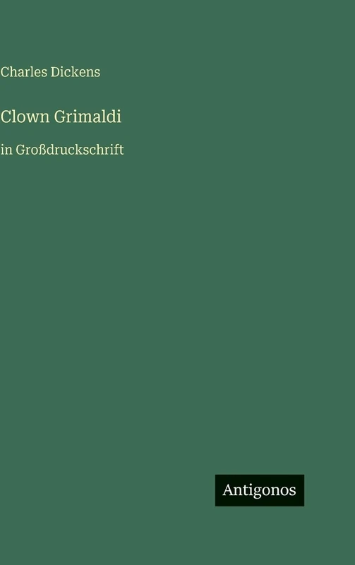 Clown Grimaldi: in Großdruckschrift