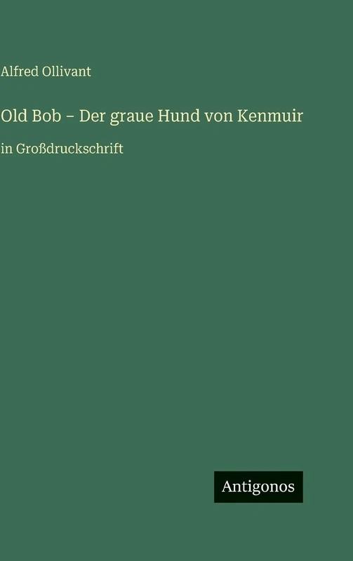 Old Bob - Der graue Hund von Kenmuir: in Großdruckschrift - Image 1