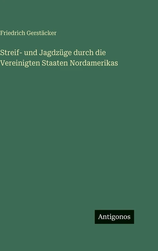 Streif- und Jagdzüge durch die Vereinigten Staaten Nordamerikas