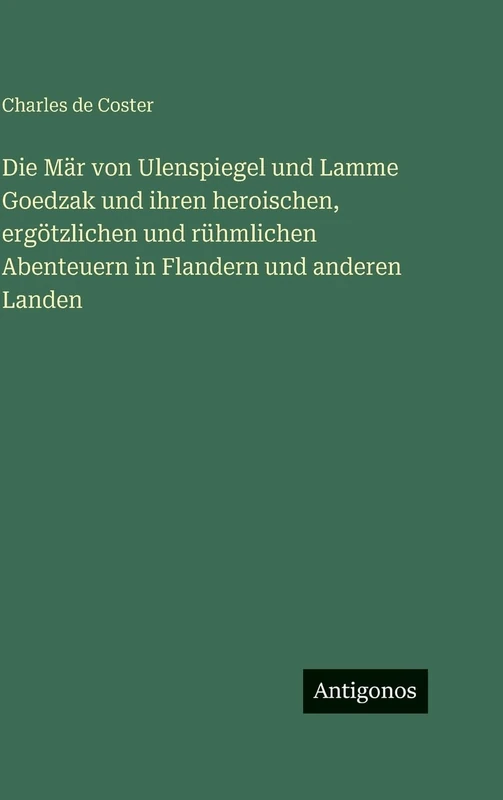 Die Mär von Ulenspiegel und Lamme Goedzak und ihren heroischen, ergötzlichen und rühmlichen Abenteuern in Flandern und anderen Landen - Image 1