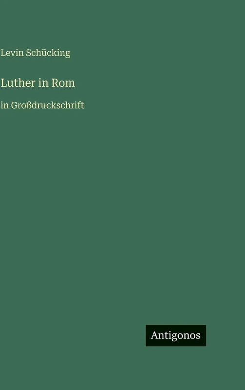 Luther in Rom: in Großdruckschrift