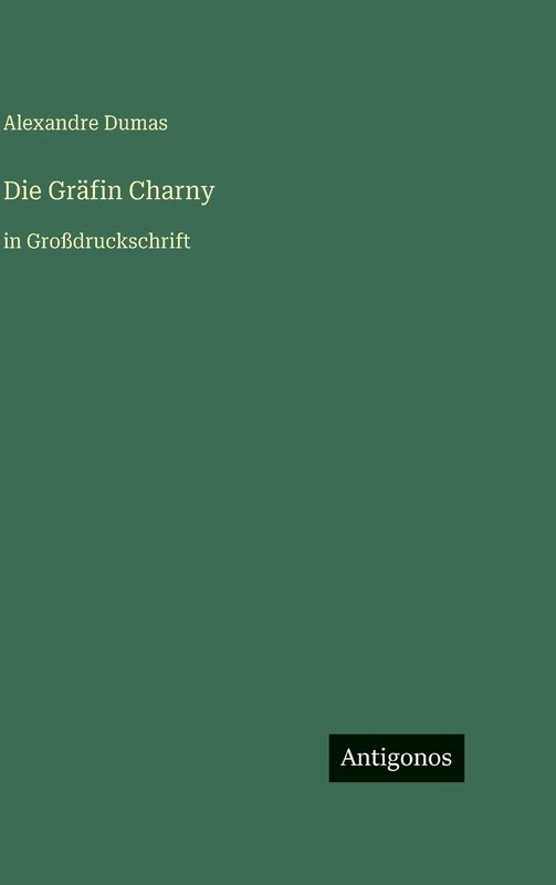 Die Gräfin Charny: in Großdruckschrift