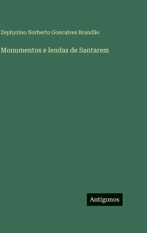 Monumentos e lendas de Santarem