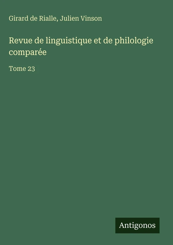Revue de linguistique et de philologie comparée: Tome 23