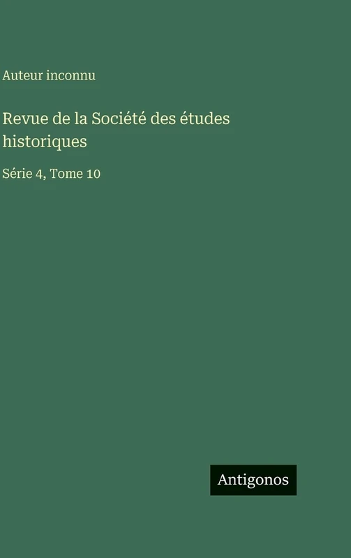 Revue de la Société des études historiques: Série 4, Tome 10