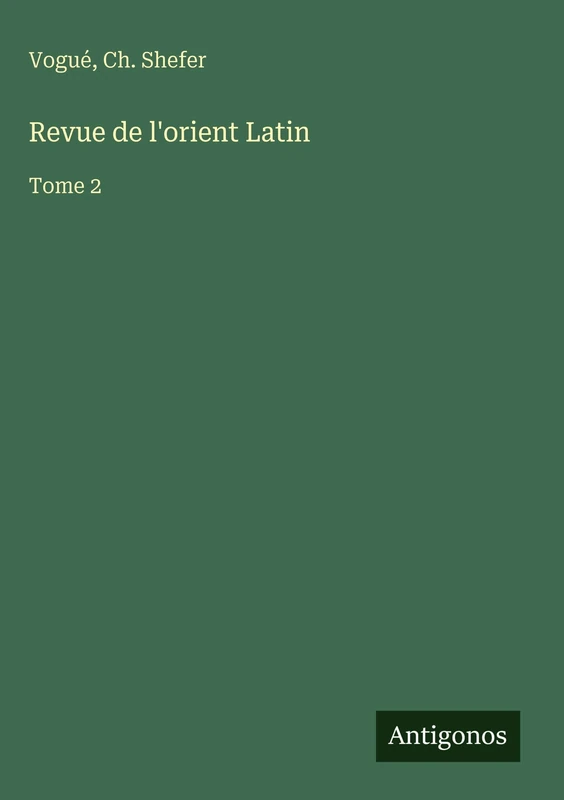 Revue de l'orient Latin: Tome 2