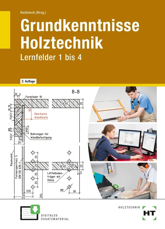 Grundkenntnisse Holztechnik: Lernfelder 1 bis 4