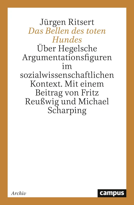 Das Bellen des toten Hundes: Über Hegelsche Argumentationsfiguren im sozialwissenschaftlichen Kontext. Mit einem Beitrag von Fritz Reußwig und Michael Scharping - Image 1