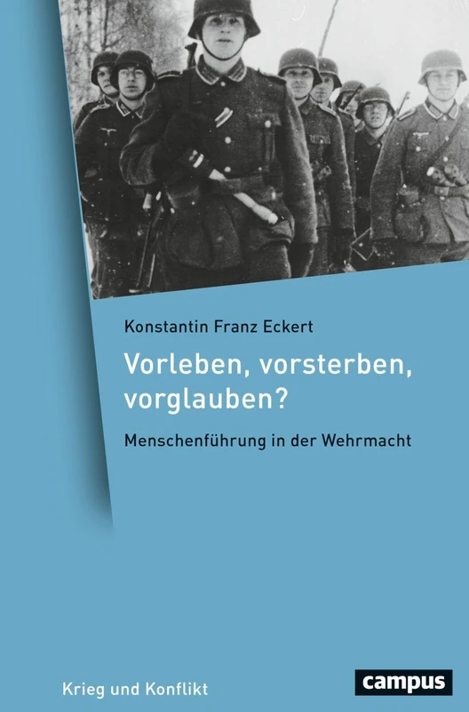 Vorleben, vorsterben, vorglauben?: Menschenführung in der Wehrmacht