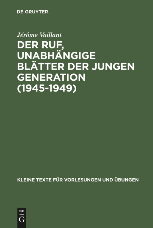 Der Ruf, unabhängige Blätter der jungen Generation (1945-1949): Eine Zeitschrift Zwischen Illusion Und Anpassung: 11 (Kommunikation Und Politik)