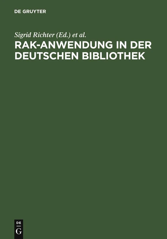 RAK-Anwendung in der Deutschen Bibliothek: Präzisierungen Und Erläuterungen Zu Den Einzelnen Paragraphen