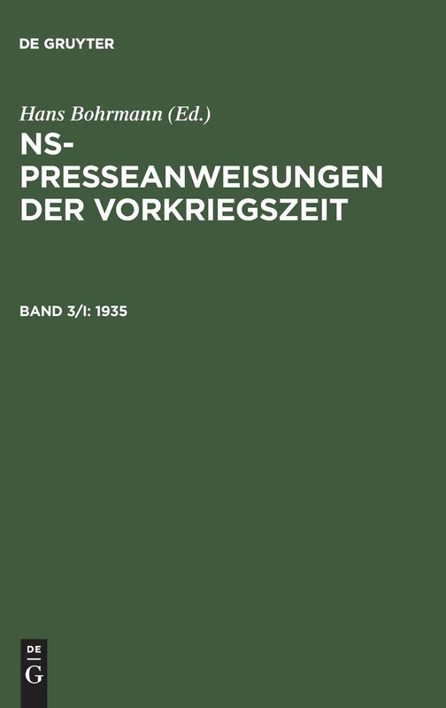 NS-Presseanweisungen der Vorkriegszeit, Band 3/I-II, NS-Presseanweisungen der Vorkriegszeit (1935): 1935, Volume 3 in 2 Volumes