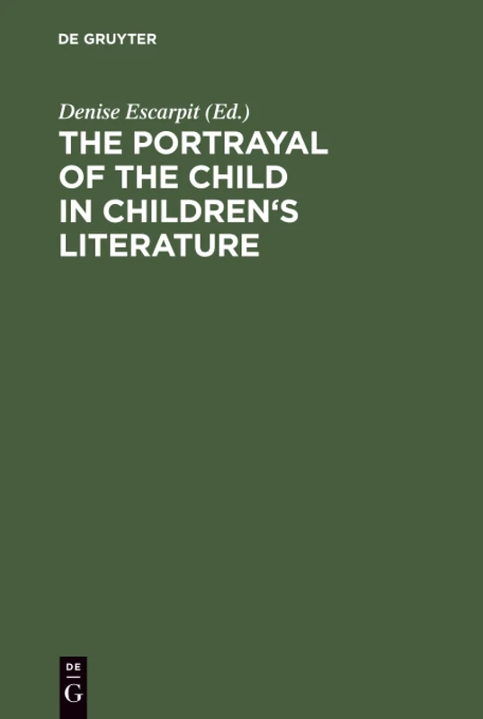 De Gruyter Saur - The Portrayal of the Child in Children's Literature