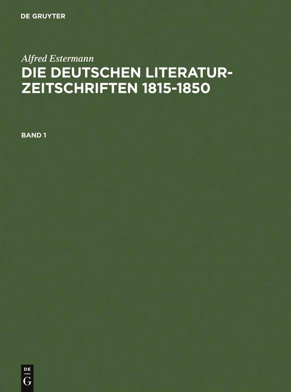 Alfred Estermann: Die Deutschen Literatur-Zeitschriften 1815-1850. Band 1 - Image 1