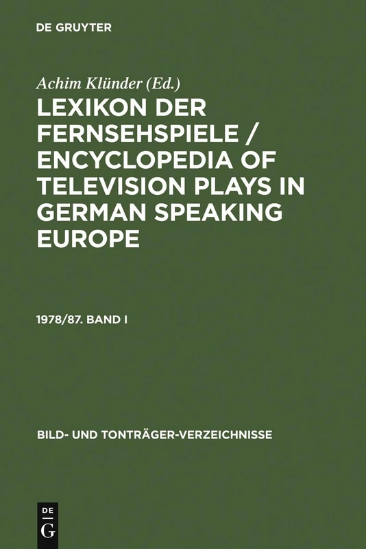 Lexikon Der Fernsehspiele / Encyclopedia of Television Plays in German Speaking Europe. 1978/87. Band I: 20 (Bild- Und Tonträger-Verzeichnisse)