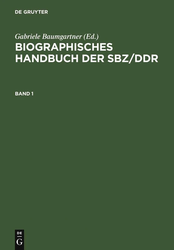 De Gruyter Saur Biographisches Handbuch Der Sbz/Ddr. Band 1+2