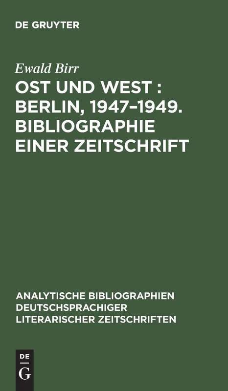 Ost und West: Berlin, 1947-1949. Bibliographie einer Zeitschrift: 14 (Analytische Bibliographien Deutschsprachiger Literarischer Z) - Image 1
