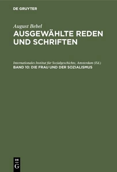 Die Frau Und Der Sozialismus: Beilagen, Anmerkungen Und Register