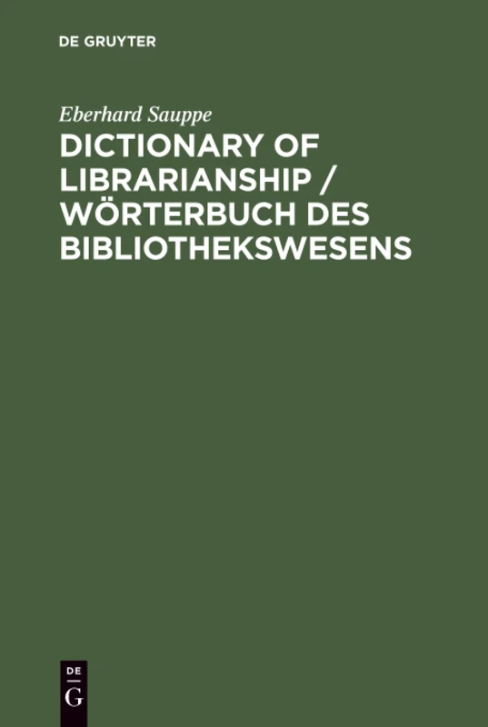 Dictionary of Librarianship / Wörterbuch des Bibliothekswesens / Wörterbuch des Bibliothekswesens: Including a Selection from the Terminology of ... and Data Processing (IFLA Publications)