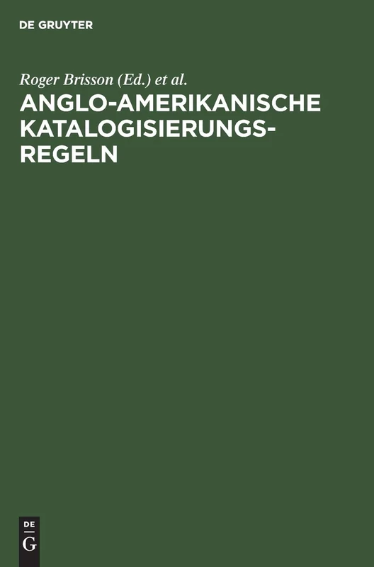 Anglo-Amerikanische Katalogisierungsregeln: Deutsche Übersetzung Der Anglo-american Cataloguing Rules Second Edition, 1998 Revision ... Und ... Und Ergänzungen Bis März 2001 - Image 1
