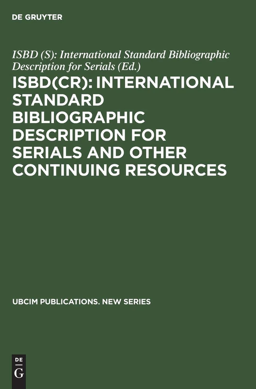 ISBD(CR): International Standard Bibliographic Description for Serials and Other Continuing Resources: Revised from the ISBD(S): International ... 24 (UBCIM Publications - New Series, 24) - Image 1