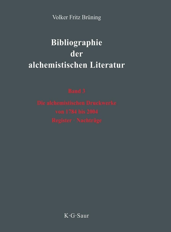 Die alchemistischen Druckwerke von 1784 bis 2004. Register. Nachträge