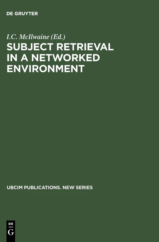 Volume 25.: International Federation of Library Associations and Institutions (Ubcim Publications, New Series): Proceedings of the IFLA Satellite ... IFLA Information Technology Section and OCLC