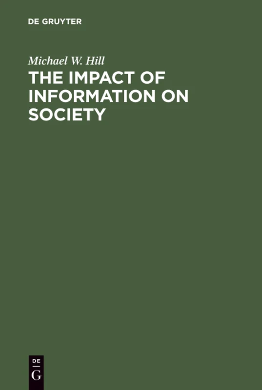 The Impact of Information on Society: An examination of its nature, value and usage