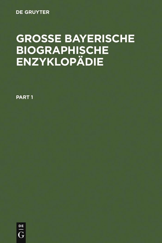 De Gruyter Saur - Gro e Bayerische Biographische Enzyklopadie