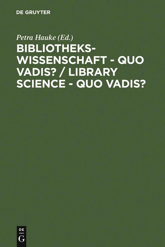 De Gruyter Saur Bibliothekswissenschaft - quo vadis? Book