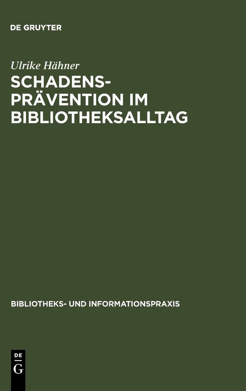 Schadensprävention Im Bibliotheksalltag: 37 (Bibliotheks- Und Informationspraxis)