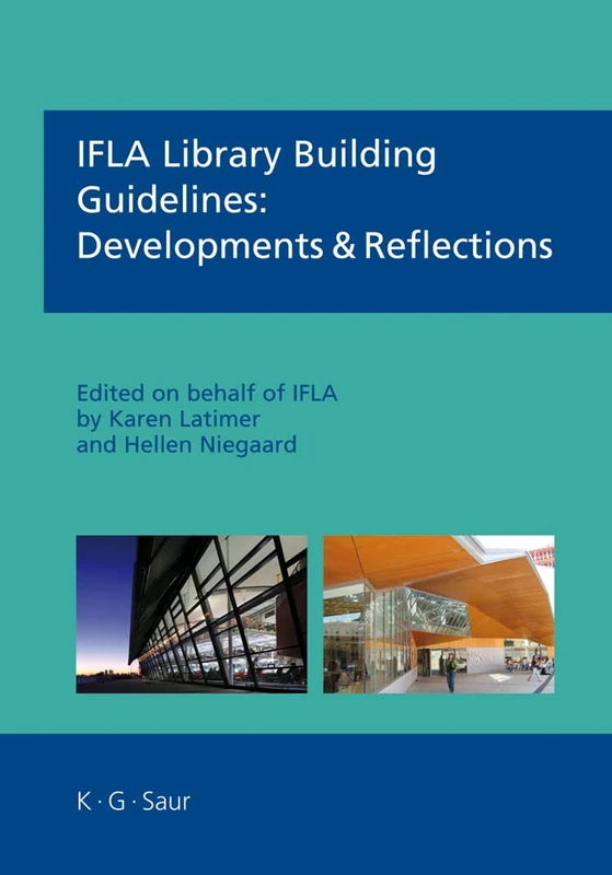 IFLA Library Building Guidelines: Developments and Reflections (IFLA Series on Bibliographic Control)